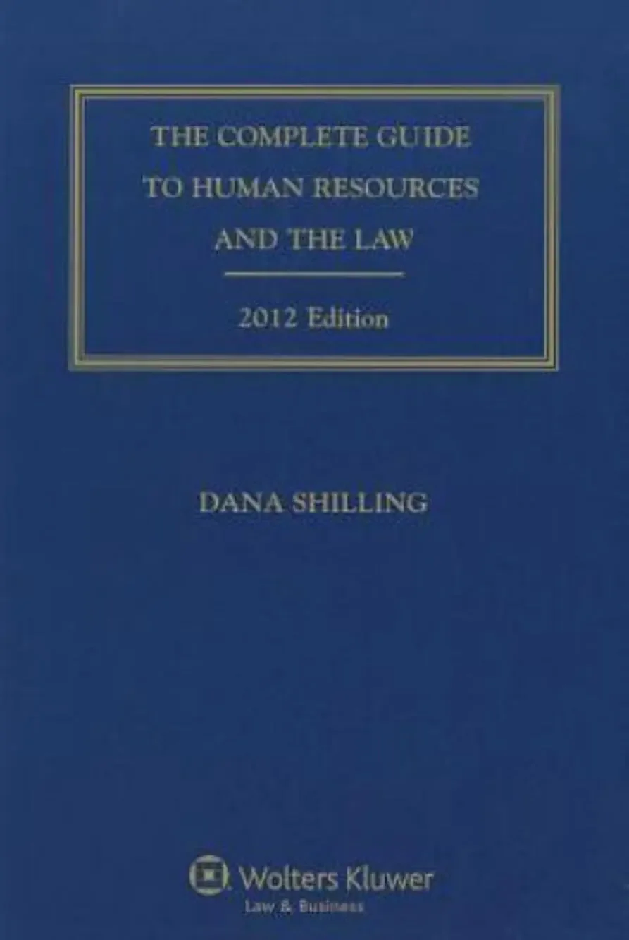 Complete Guide to Human Resources and the Law Ser.: Complete Guide to Human...